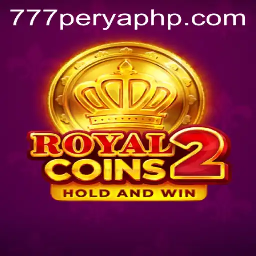RoyalCoins2: Exploring the Thrills of Casino Gaming with 777PERYA